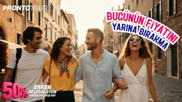 Prontotour 2026 erken rezervasyon kampanyasını indirimle başlattı