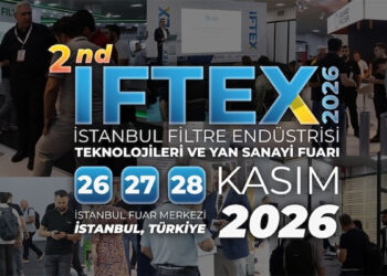 IFTEX 2026, küresel filtre endüstrisini İstanbul’da 2’nci kez buluşturacak