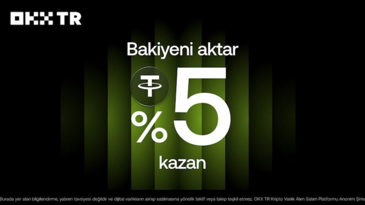 OKX TR’den ‘Bakiyeni aktar, yüzde 5 kazan’ kampanyası