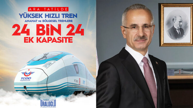 Ara tatilde trenlerimizde 24 bin 24 kişilik ek kapasite sağlıyoruz