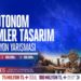 TEKNOFEST’te ‘İleri Otonom Sistemler Tasarım ve Operasyon’ yarışması