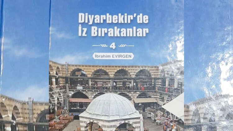 Gazeteci gözüyle kitap analizi : Diyarbekir'de İz Bırakanlar 4