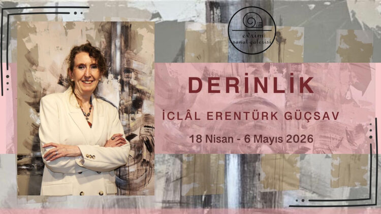İç Dünyaya Yolculuk: İclal Erentürk Güçsav’ın “Derinlik” sergisi açıldı