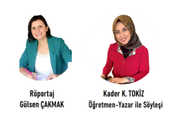 Sevgili öğretmen yazar Kader Tokiz ile söyleşi