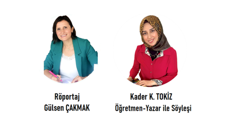 Sevgili öğretmen yazar Kader Tokiz ile söyleşi