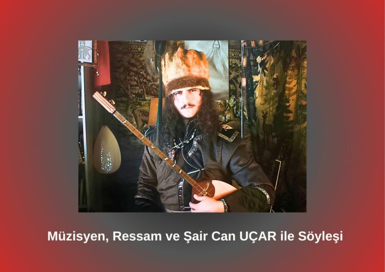 Müzisyen, ressam ve şair Can Uçar ile söyleşi