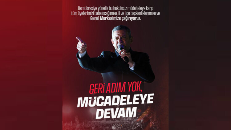 CHP'den 'Geri adım yok, mücadeleye devam' açıklaması
