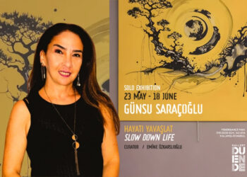 Günsu Saraçoğlu’nun “Slow Down Life / Hayatı Yavaşlat” sergisi İstanbul’da açıldı