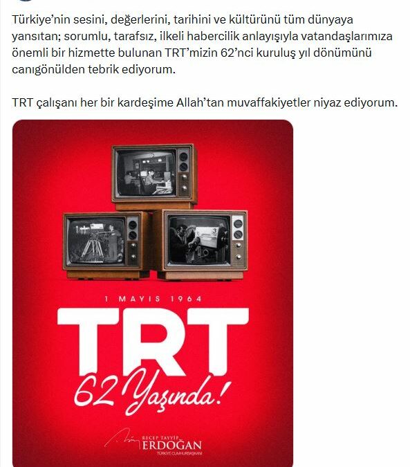 Cumhurbaşkanı Erdoğan: TRT'mizin 62'nci kuruluş yıl dönümünü tebrik ediyorum