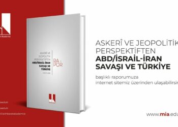 Milli İstihbarat Akademisi'nden 'ABD/İsrail-İran Savaşı ve Türkiye' raporu