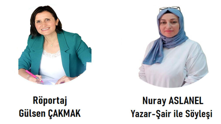 Değerli yazar-şair Nuray Aslanel ile söyleşi