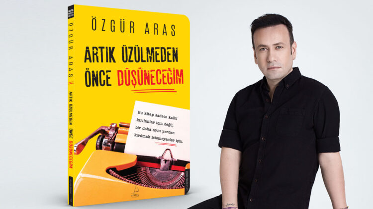 Özgür Aras’tan ayrılığa romantik ama gerçekçi bir rehber