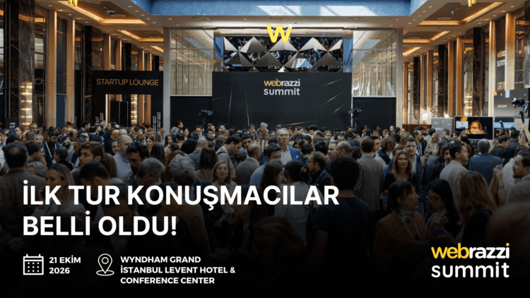 Webrazzi Summit 2026'nın ilk konuşmacıları açıklandı
