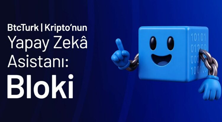 BtcTurk | Kripto’dan ‘Kriptopara yapay zeka asistanı: Bloki’