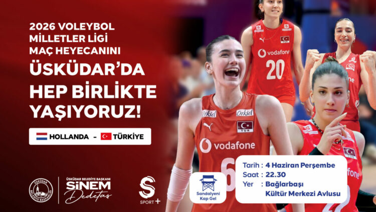 Üsküdar'da Filenin Sultanları heyecanı dev ekranda yaşanacak