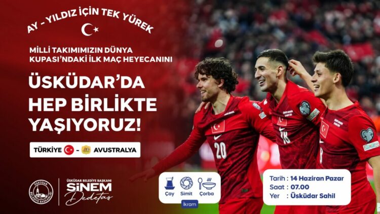 Üsküdar’da 2026 FIFA Dünya Kupası heyecanı dev ekranda yaşanacak