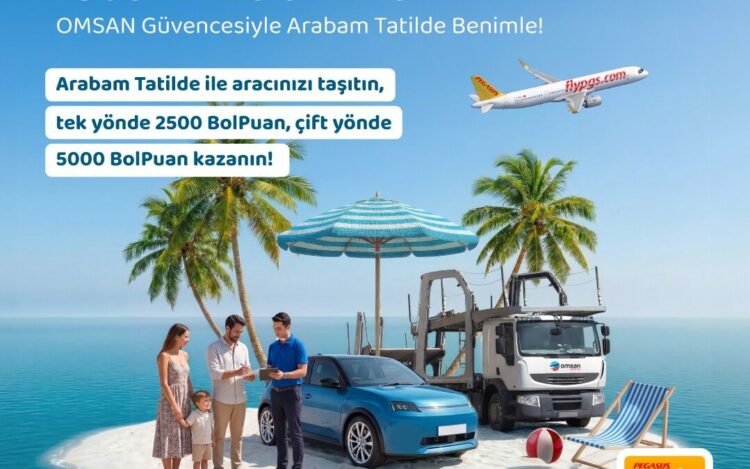 OMSAN Lojistik ve Pegasus'tan 'Arabam Tatilde'ye yönelik iş birliği
