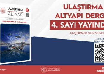 Ulaştırma ve Altyapı Dergisi'nin 4'üncü sayısı yayımlandı