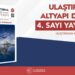 Ulaştırma ve Altyapı Dergisi'nin 4'üncü sayısı yayımlandı