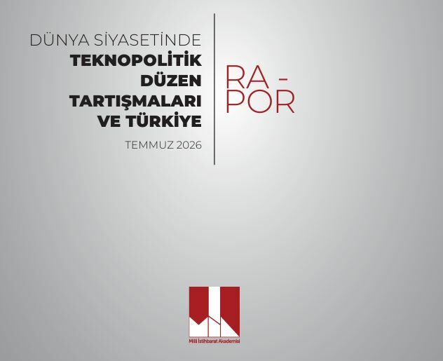 MİA'dan 'Dünya Siyasetinde Teknopolitik Düzen Tartışmaları ve Türkiye' raporu
