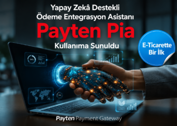 E-ticarette bir ilk: Yapay zekâ destekli ödeme entegrasyon asistanı Payten Pia kullanıma sunuldu