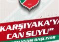 Karşıyaka’ya can suyu kampanyası