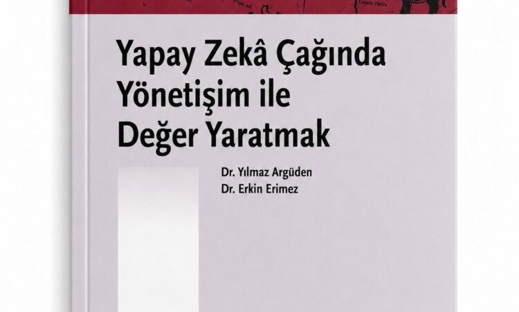 'Yapay Zeka Çağında Yönetişim ile Değer Yaratmak' kitabı yayımlandı