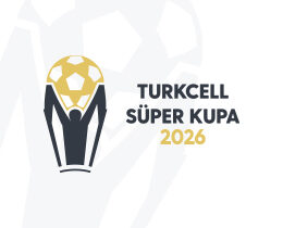 Turkcell Süper Kupa 2026’nın tarihleri belli oldu