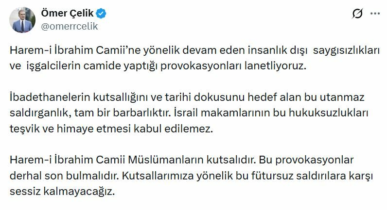 AK Parti'li Çelik: Harem-i İbrahim Camii'ne yönelik provokasyonları lanetliyoruz