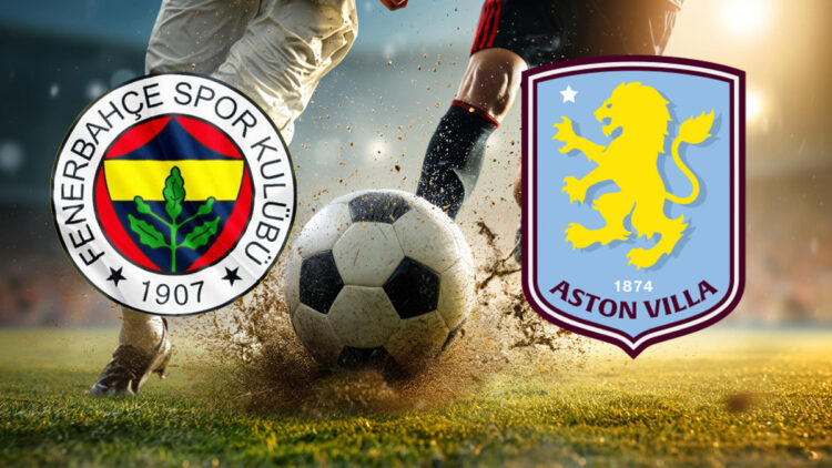 Fenerbahçe-Aston Villa maçı ne zaman, saat kaçta, hangi kanalda? İşte dev maçın detayları